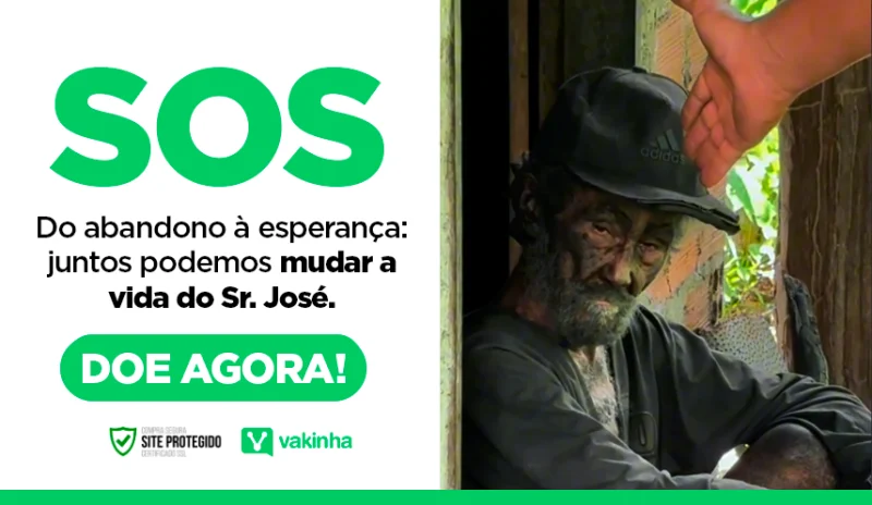Uma vida em risco: Ajude o Sr. José a viver com dignidade.